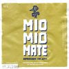 Mio Mio Mate Mio Mio Mate