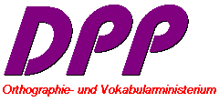 Das DPP-Orthographie- und Vokabularministerium